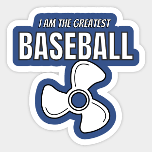 i am the greatest baseball fan Sticker